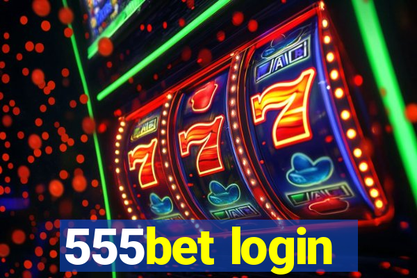 555bet login